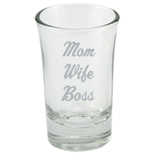 Mom Wife Boss - Dessert Shot Glass