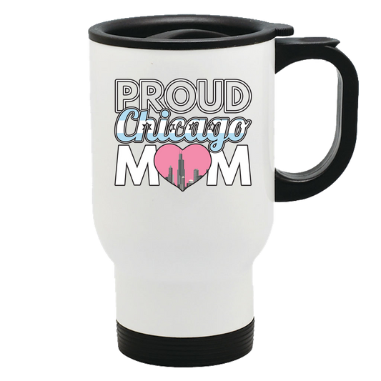 Proud Chicago Mom - Travel Mug