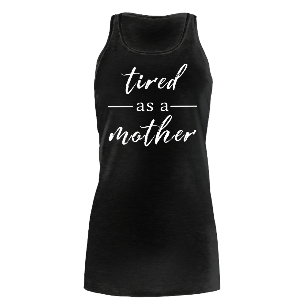 Tired as a Mother Dark - Bella Flowy Tank