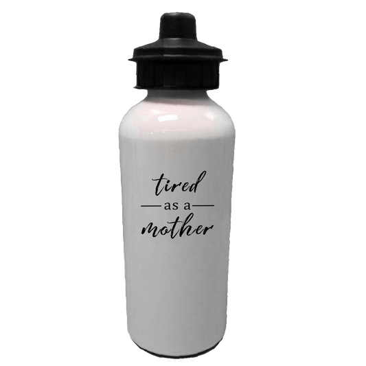 Tired As A Mother - Water Bottles