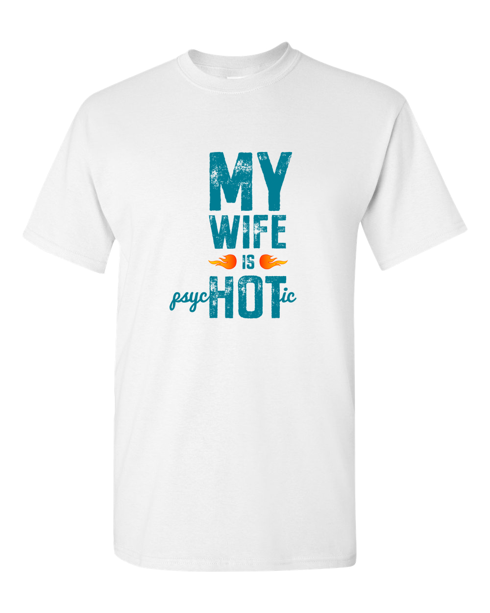 Wife Is Psychotic Adult Unisex T-Shirt