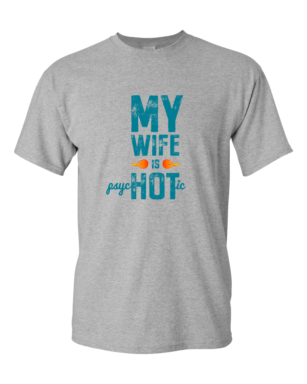 Wife Is Psychotic Adult Unisex T-Shirt