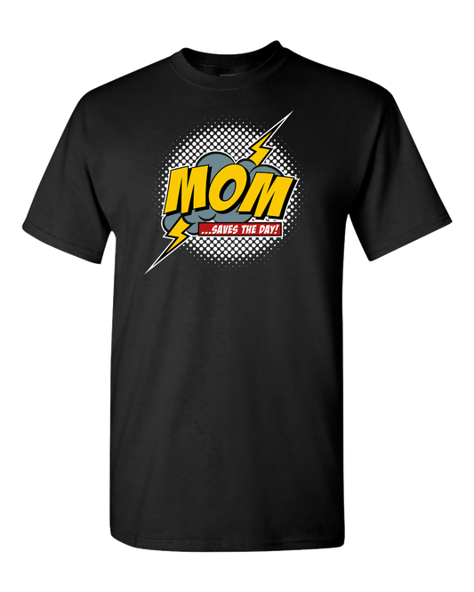 Mom Saves The Day Adult Unisex T-Shirt - Dark