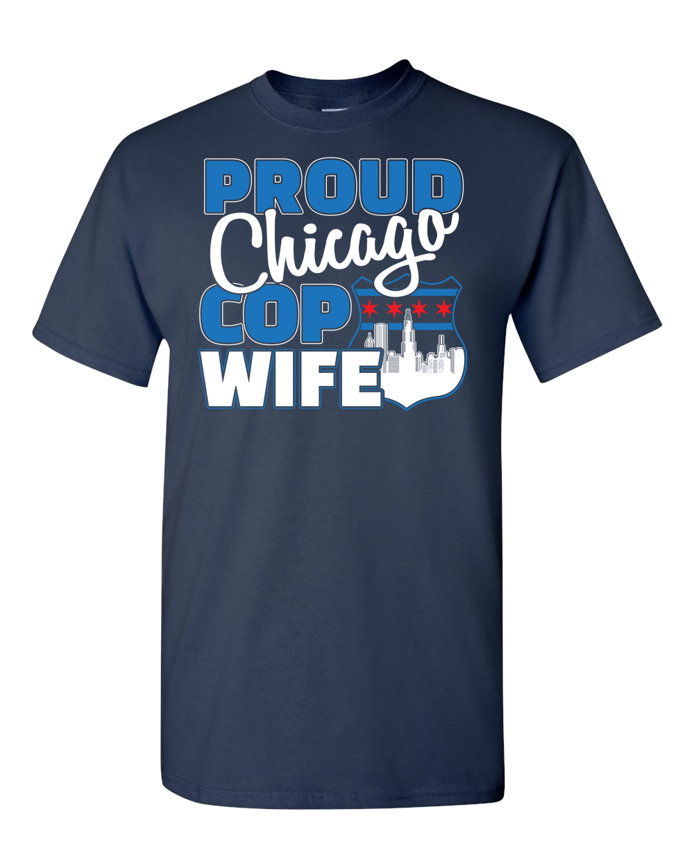 Proud Chicago Cop Wife - Dark - Adult Unisex T-Shirt