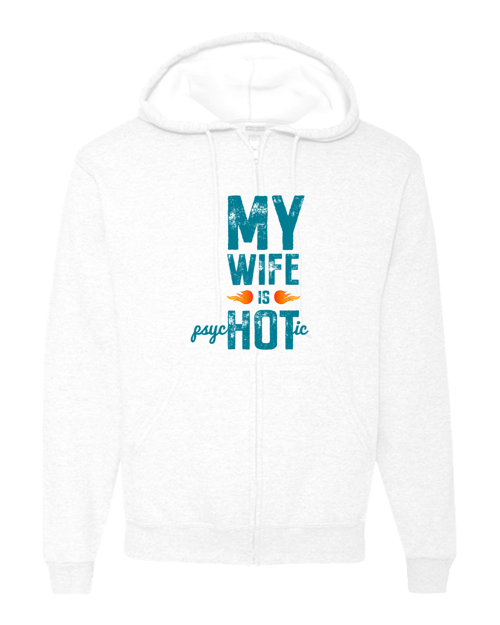 Wife Is Psychotic Adult Zipper Hoodie