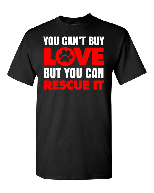 You Can't Buy Love - Adult Unisex T-Shirt