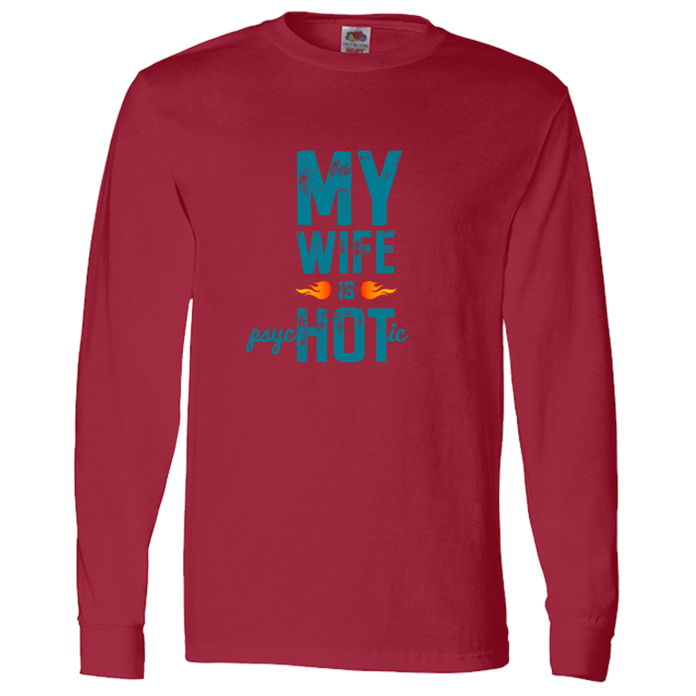 Wife Is Psychotic Adult Long Sleeve Tee
