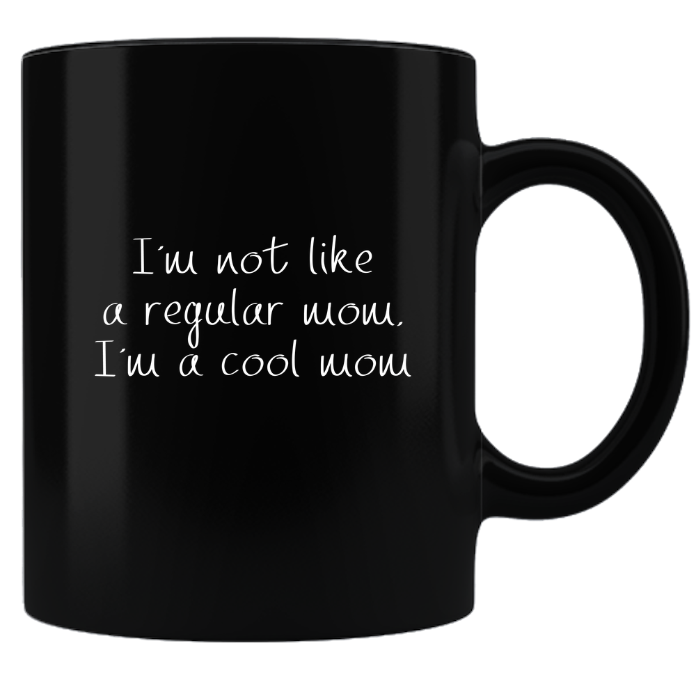 Not Like Regular Mom - Coffee Mug - Black