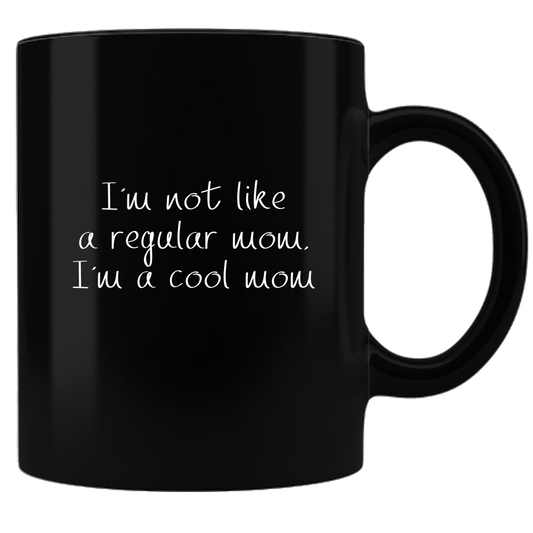Not Like Regular Mom - Coffee Mug - Black