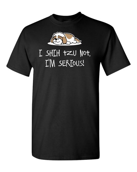 Shih Tzu Not - Adult Unisex T-Shirt