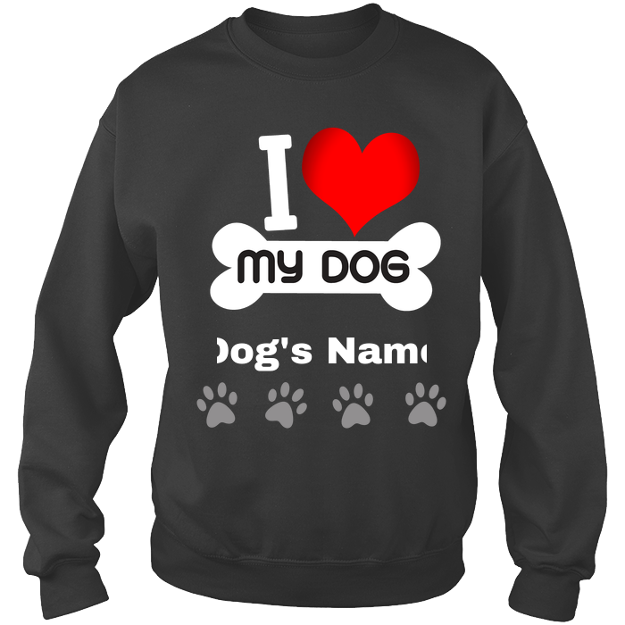 Love My Dog Crewneck Sweat Shirt