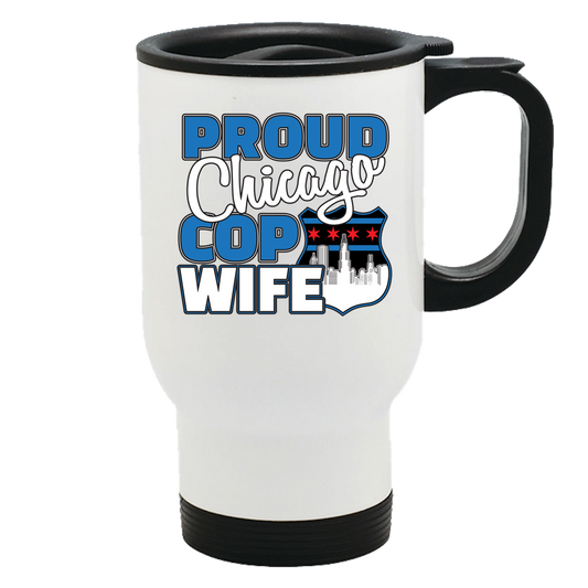 Proud Chicago Cop Wife - Travel Mug