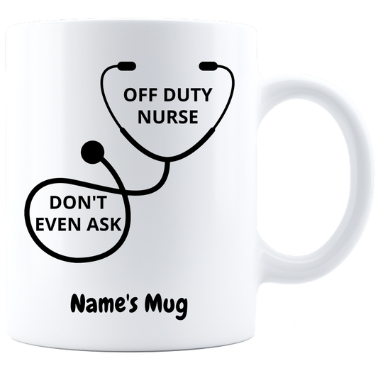 Nurse Off Duty Coffee Mug Personalized - White