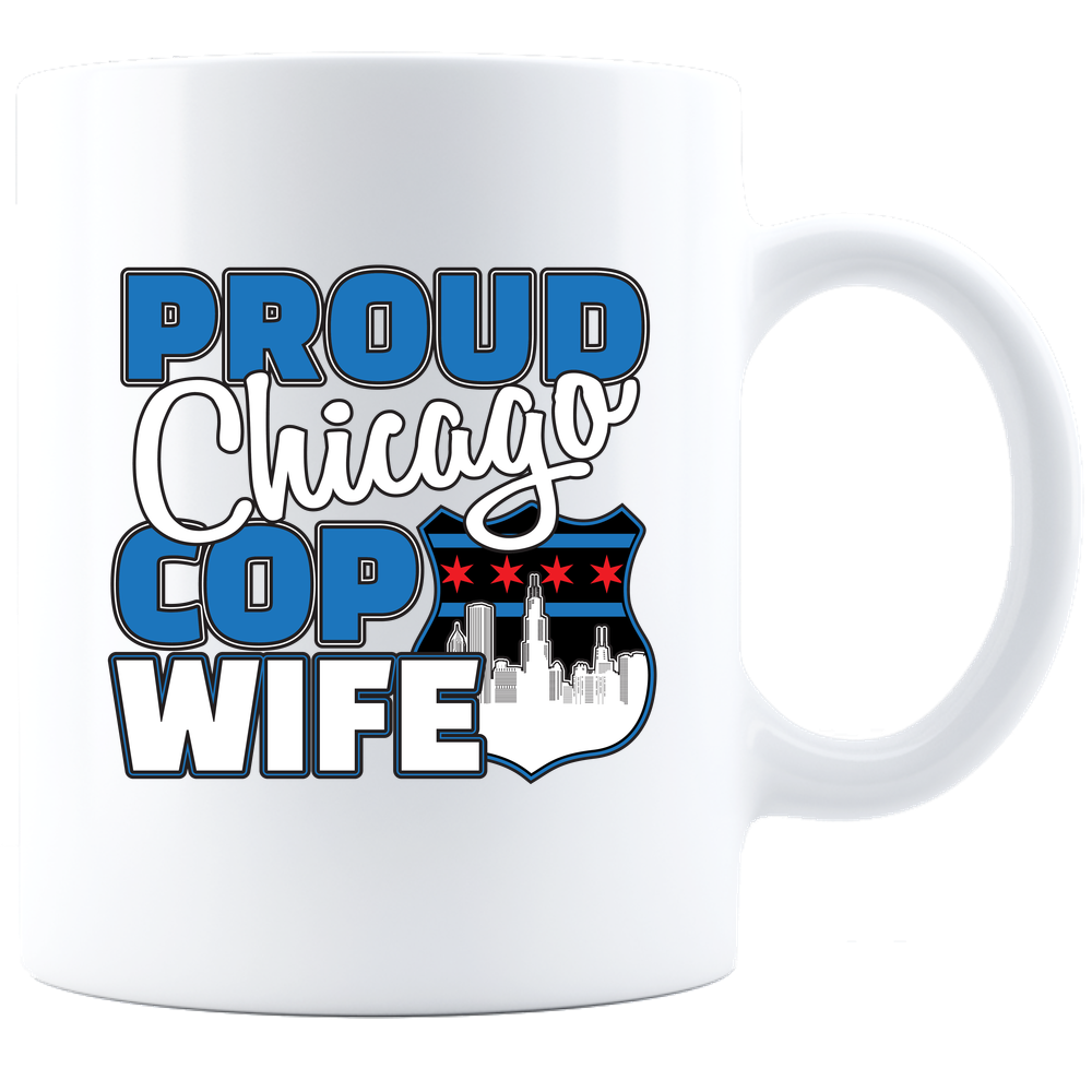 Proud Chicago Cop Wife - Coffee Mug - White