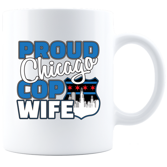 Proud Chicago Cop Wife - Coffee Mug - White