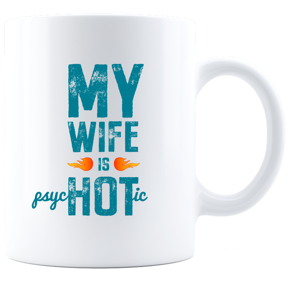 Wife Is Psychotic Coffee Mug - White