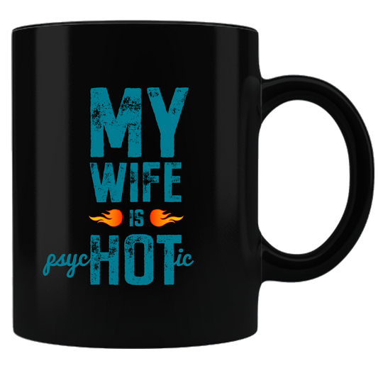 Wife Is Psychotic Coffee Mug - Black